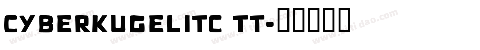 CyberkugelITC TT字体转换